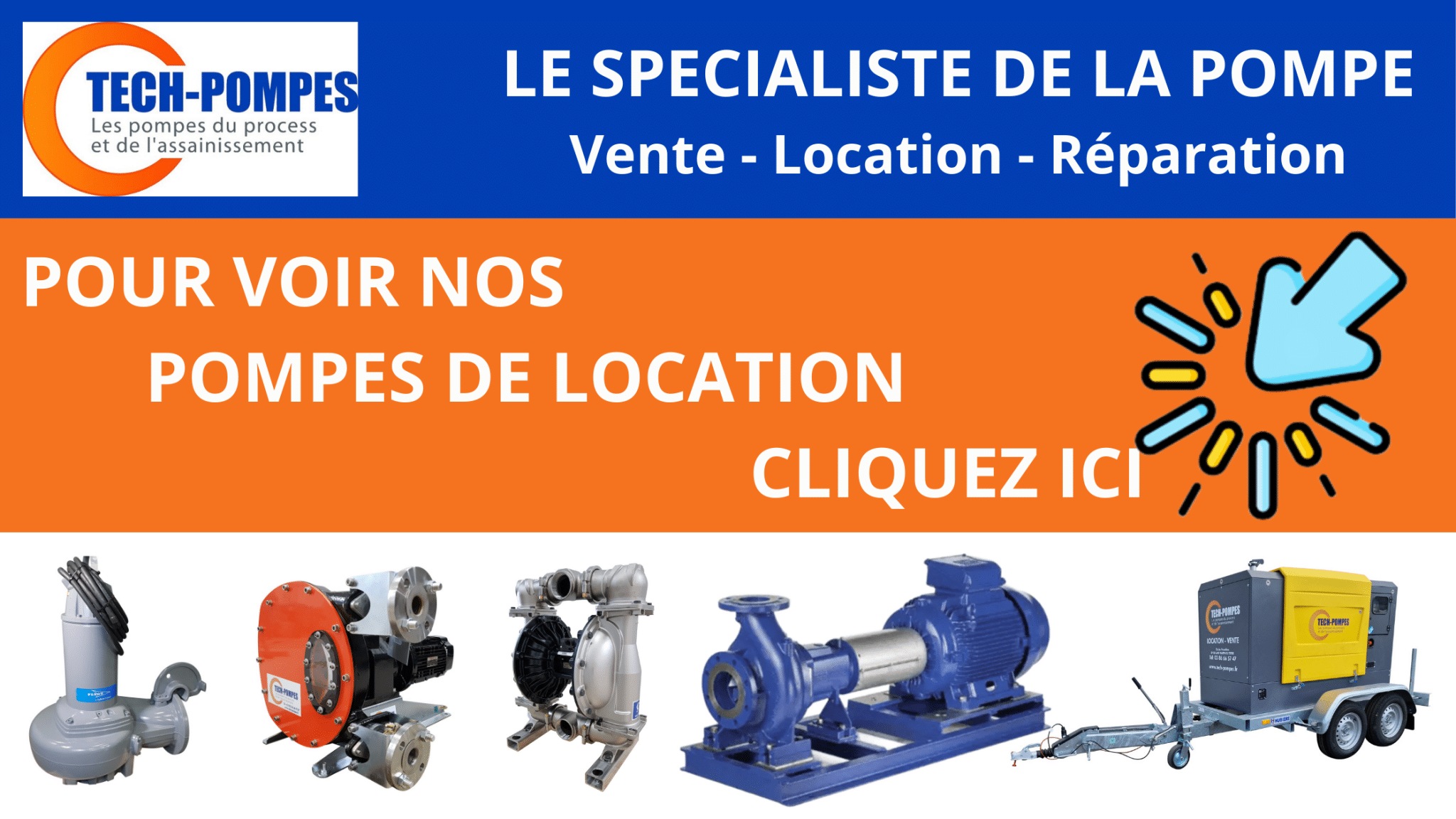 Bannière pour voir nos pompes de location cliquez ici